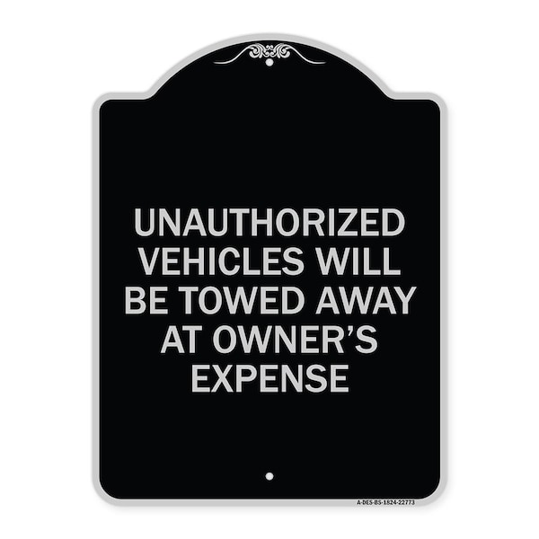Unauthorized Vehicles Towed Away Owners Expense Heavy-Gauge Alum Sign, 18" L, 24" H, BS-1824-22773